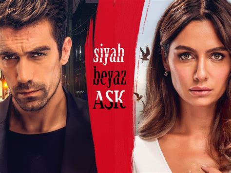 siyah beyaz aşk|siyah beyaz ask yoturkish.